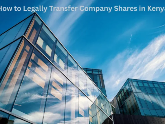 How to Legally Transfer Company Shares in Kenya