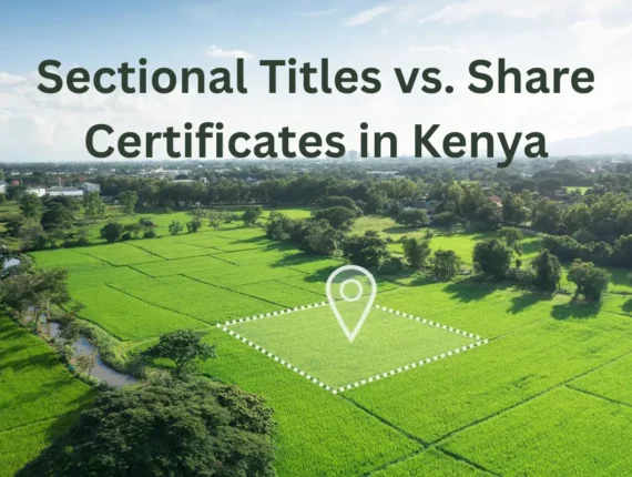 Sectional Titles vs. Share Certificates in Kenya