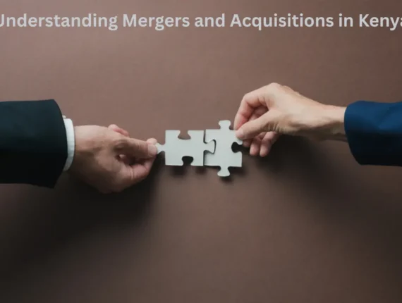 Understanding Mergers and Acquisitions in Kenya