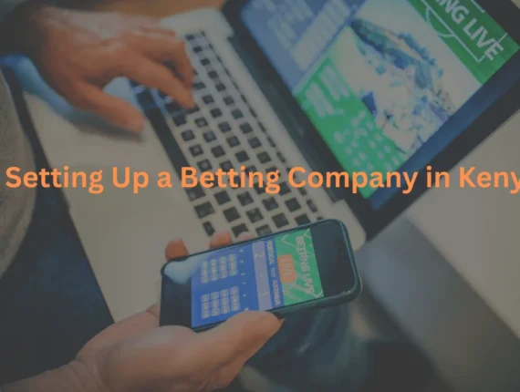 Setting Up a Betting Company in Kenya