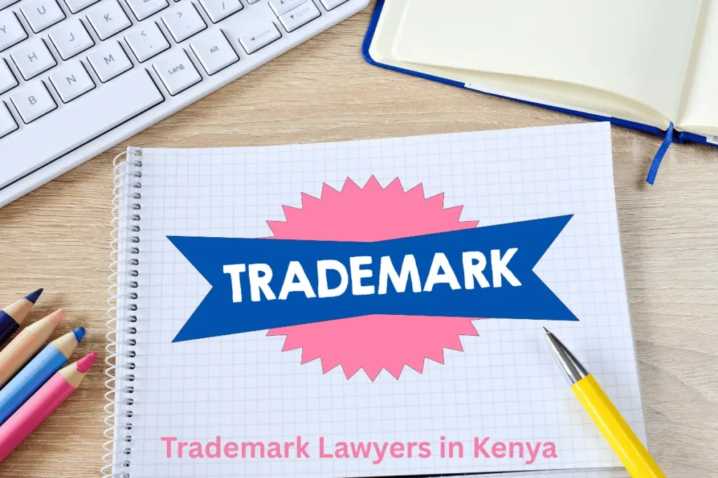 Trademark Lawyers in Kenya (2026 Guide)
